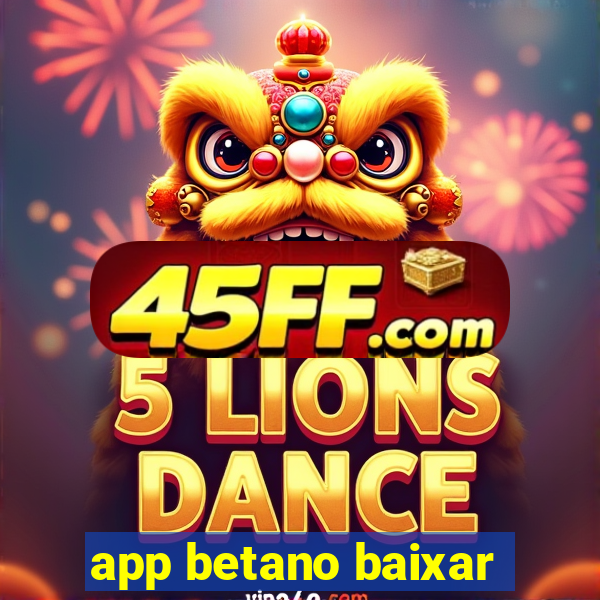 app betano baixar